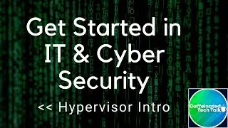 Hypervisor Virtualization | Intro to IT and Cyber Security! | Part 1