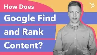 How Does Google Find and Rank Content?