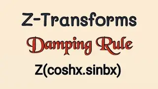 @btech maths hub 7050 Z- transforms Damping Rule- Z(cosht.sinbt) solution