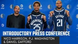 PJ Washington, Nico Harrison, Daniel Gafford | Introductory Press Conference