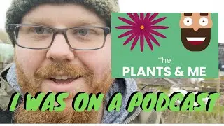 I was on the Plants and Me Podcast!