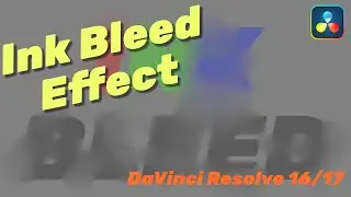 Ink Bleed Effect - Davinci Resolve 16/17