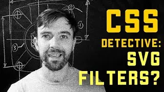 CSS detective ~ SVG filters