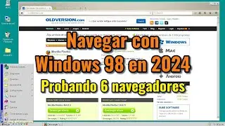 ¿Es posible navegar con Windows 98 en 2024?. Probando 6 navegadores. Instalación de KernelEX.