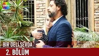 Bir Deli Sevda | 2. Bölüm ᴴᴰ