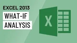 Excel 2013: What-If Analysis