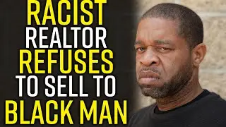 RACIST REALTOR refuses to SELL to BLACK GUY