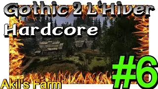 06 | Akils Farm And The Bandits (Stinky Fish Of Halvor) | GOTHIC 2 NOTR L'HIVER HARDCORE (ENGLISH)