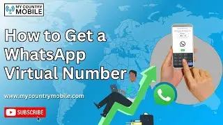 How to Get a Virtual Number for WhatsApp? | Easy Guide by My Country Mobile