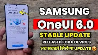 Samsung OneUI 6.0 :Stable Update RELEASED FOR 6 DEVICES | S22 S21 S21 FE A53 A54 A34 A33 A14 F54 M34