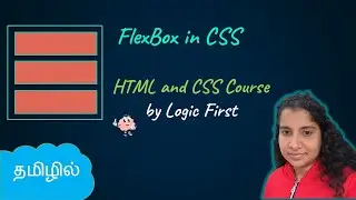 Flex Box Complete Tutorial | HTML and CSS Course | Logic First Tamil