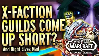 Cross Faction's Shaky Rollout, Why Night Elf Players Are MAD, 10.1 SOON! - Warcraft Weekly