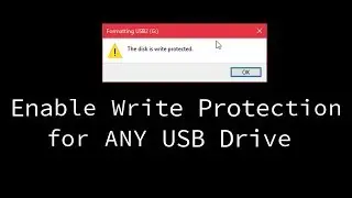 Enable Write Protection for ANY USB Drive