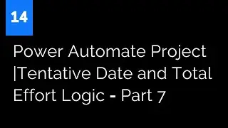 Power Automate Project  |Tentative Date and Total Effort Logic  - Part 7