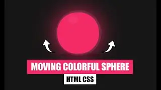 Moving Colorful Sphere CSS | How to make Color Changer in CSS?