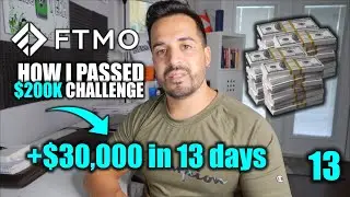 How I PASSED The FTMO 200K Challenge! | Part 13