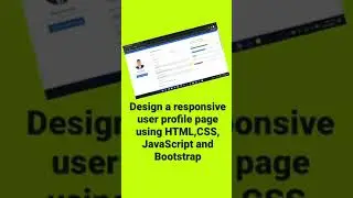 Design a responsive user profile page using HTML, CSS, JavaScript and Bootstrap  (Part 01)  #shorts