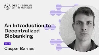 An Introduction to Decentralized Biobanking | Caspar Barnes