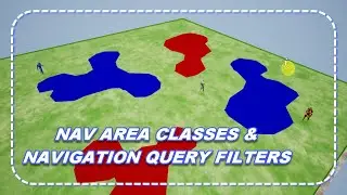 Nav Area Classes and Navigation Query Filters; UNREAL ENGINE