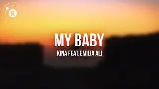 Kina - my baby feat. Emilia Ali (Lyrics) | lofi