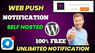 FREE Web Push Notifications For WordPress Websites 2023 | Self Hosted Web Push Notifications Service