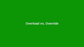 Chapter 11: Overload vs. Override