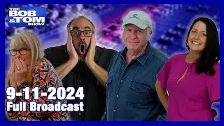 The BOB & TOM Show - September 11, 2024