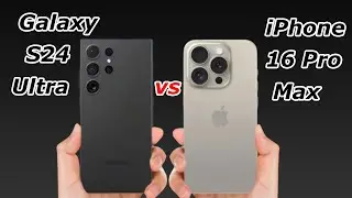 iPhone 16 Pro Max vs Samsung Galaxy S24 Ultra Key Points from the Camera Comparison