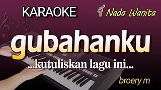 Karaoke GUBAHANKU | NADA WANITA CEWEK