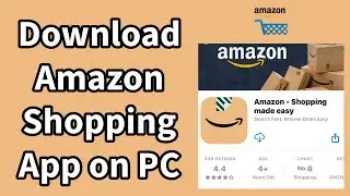 How to Download or Install the Amazon Shopping App on PC? 2024