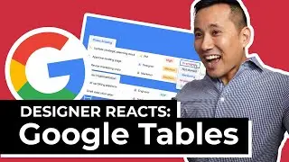 Designer Reacts to Google Tables