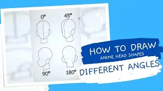 HOW TO DRAW ANIME HEAD SHAPES | DIFFERENT ANGLES