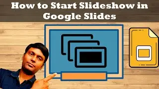 How to Start Slideshow in Google Slides | Presenting Your Slideshow in Google Slides -Tutorial 2024