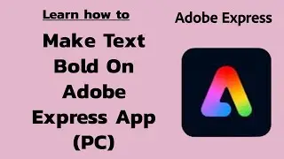 How to Make Your Texts Bold on Adobe Express App? Apply Bold Texts on Adobe Express App on PC 2024