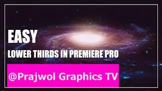 Easily Create Lower Thirds in Premiere Pro | Lower Thirds