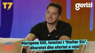 Marigona Hill, lansimi i -Stellar Six-, dhuratat dhe ofertat e reja | Era Verë | T7