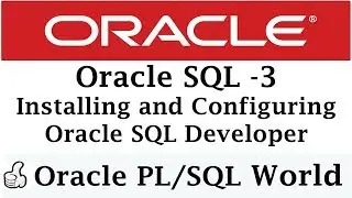 How to Install SQL Developer on Windows | Oracle Tutorials for Beginners