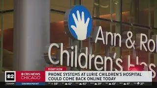 Phone systems at Lurie Childrens Hospital could come back online Friday