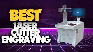 12 Best Laser Cutter Engraving Machine In 2022