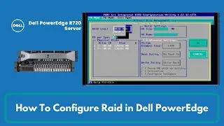 How to Configure Raid in Dell PowerEdge R710/R720