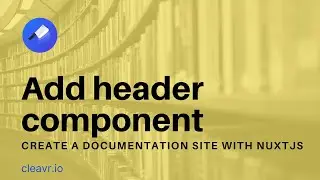 Add header component to NuxtJS Content project