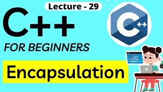 Encapsulation in C++ - Explained with Example - OOP C++ Programming