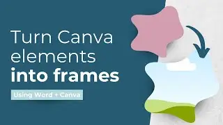 Turn Canva shapes into image frames | Step-by-step tutorial