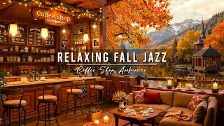 Cozy Fall Coffee Shop Ambience & Smooth Jazz Instrumental Music 🍂 Jazz Relaxing Music for Work,Study