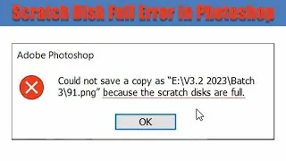 How to clear scratch disk Photoshop | Scratch Disk Full Error in Adobe Photoshop