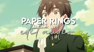 edit audio - paper rings (taylor swift)