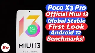 Xiaomi Poco X3 Pro | Official MIUI 13 Global Stable | Android 12 | What's New, Missing & Benchmarks