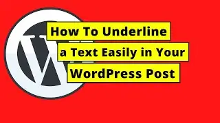 How To Underline Text in WordPress