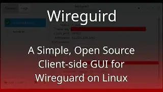 Wireguird - a Wireguard GUI client for Linux written in Go and GTK.  Open Source, and Awesome!