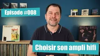 Choisir son ampli hifi : 5 erreurs à éviter + autres conseils (Ep. #008)